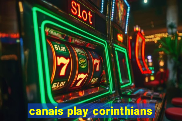 canais play corinthians